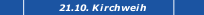 21.10. Kirchweih